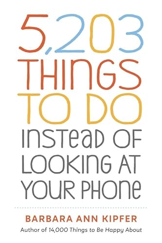 Imagen de archivo de 5,203 Things to Do Instead of Looking at Your Phone a la venta por SecondSale