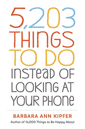 9781523509850: 5,203 Things to Do Instead of Looking at Your Phone