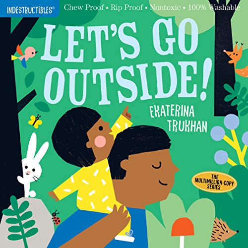 Stock image for Indestructibles: Let's Go Outside!: Chew Proof  Rip Proof  Nontoxic  100% Washable (Book for Babies, Newborn Books, Safe to Chew) for sale by Gulf Coast Books