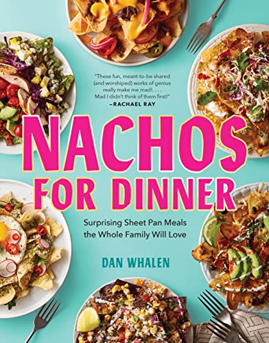 Stock image for Nachos for Dinner: Surprising Sheet Pan Meals the Whole Family Will Love for sale by ThriftBooks-Dallas