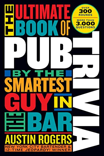 Stock image for The Ultimate Book of Pub Trivia by the Smartest Guy in the Bar: Over 300 Rounds and More Than 3,000 Questions for sale by SecondSale