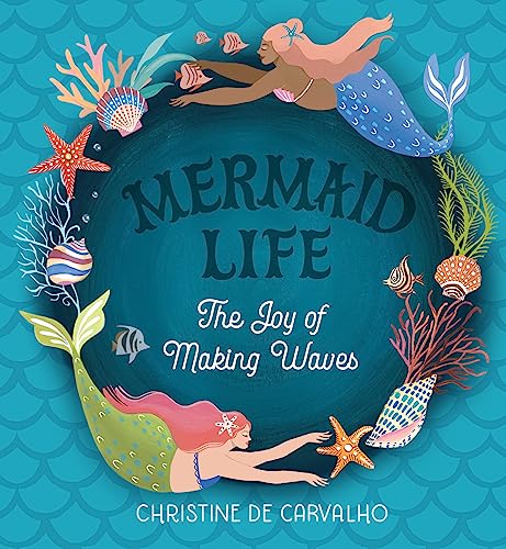 Beispielbild fr Mermaid Life: The Joy of Making Waves zum Verkauf von SecondSale