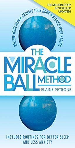 Beispielbild fr The Miracle Ball Method, Revised Edition: Relieve Your Pain, Reshape Your Body, Reduce Your Stress zum Verkauf von ThriftBooks-Atlanta
