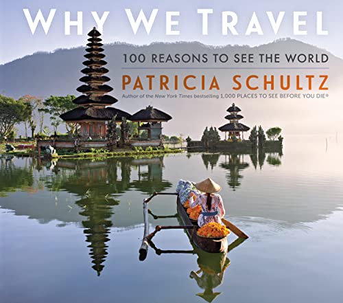 9781523510979: Why We Travel: 100 Reasons to See the World