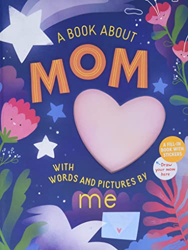 9781523512102: A Book about Mom with Words and Pictures by Me: A Fill-in Book with Stickers!