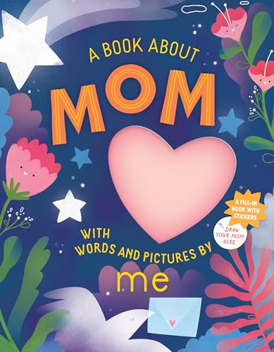 Stock image for A Book about Mom with Words and Pictures by Me: A Fill-in Book with Stickers! for sale by ZBK Books