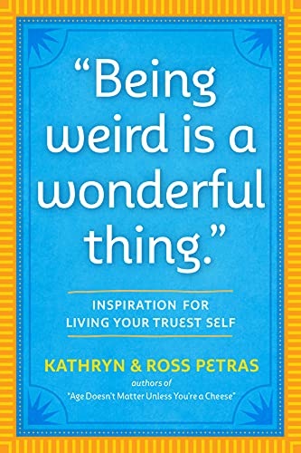 Imagen de archivo de Being Weird Is a Wonderful Thing": Inspiration for Living Your Truest Self a la venta por Books for Life