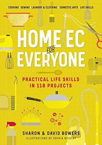 Beispielbild fr Home Ec for Everyone: Practical Life Skills in 118 Projects: Cooking ? Sewing ? Laundry & Clothing ? Domestic Arts ? Life Skills zum Verkauf von SecondSale