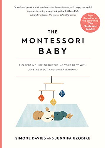 Beispielbild fr The Montessori Baby: A Parent's Guide to Nurturing Your Baby with Love, Respect, and Understanding (The Parents' Guide to Montessori, 2) zum Verkauf von BooksRun