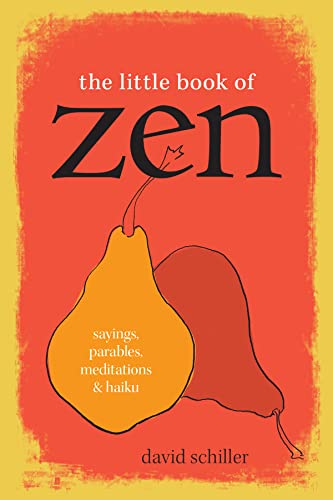 Beispielbild fr The Little Book of Zen: Sayings, Parables, Meditations & Haiku zum Verkauf von Decluttr