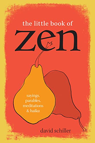 Stock image for The Little Book of Zen: Sayings, Parables, Meditations & Haiku for sale by Decluttr