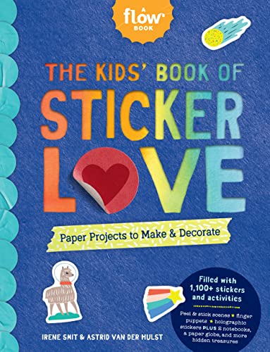 Stock image for The Kids Book of Sticker Love: Paper Projects to Make Decorate (Flow) for sale by Goodwill Books