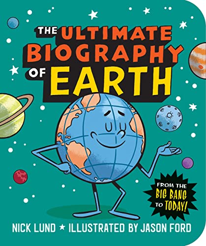9781523513598: The Ultimate Biography of Earth: From the Big Bang to Today!