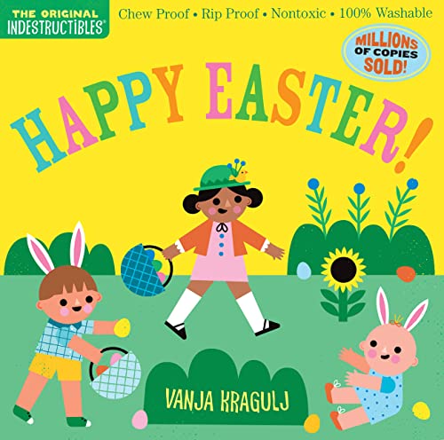 Beispielbild fr Indestructibles: Happy Easter!: Chew Proof - Rip Proof - Nontoxic - 100% Washable (Book for Babies, Newborn Books, Safe to Chew) zum Verkauf von ThriftBooks-Atlanta