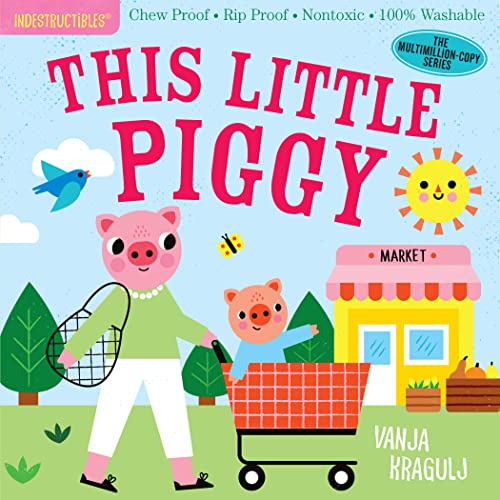 Imagen de archivo de Indestructibles: This Little Piggy: Chew Proof - Rip Proof - Nontoxic - 100% Washable (Book for Babies, Newborn Books, Safe to Chew) a la venta por ThriftBooks-Dallas