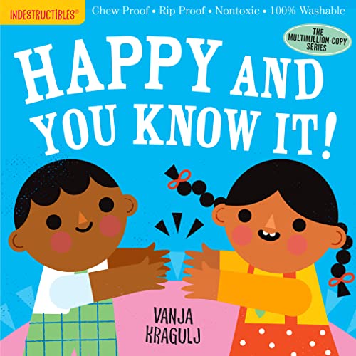 Beispielbild fr Indestructibles: Happy and You Know It!: Chew Proof · Rip Proof · Nontoxic · 100% Washable (Book for Babies, Newborn Books, Safe to Chew) zum Verkauf von Reliant Bookstore