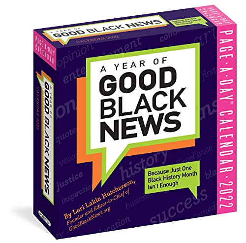 A Year of Good Black News Page A Day Calendar for 2022  365 Days of Quotes  Anecdotes  and Facts About Black People  Culture  History  and Events