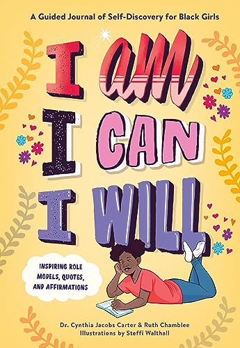 Stock image for I Am, I Can, I Will: A Guided Journal of Self-Discovery for Black Girls for sale by BooksRun
