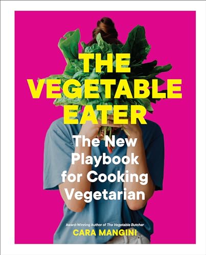 Stock image for The Vegetable Eater: The New Playbook for Cooking Vegetarian for sale by BooksRun