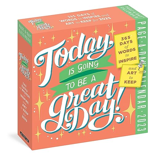 Beispielbild fr Today Is Going to Be a Great Day! Page-A-Day Calendar 2023: 365 Days of Words to Inspire and Art to Keep zum Verkauf von BooksRun