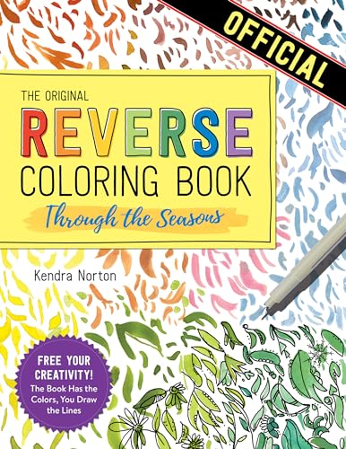 Stock image for The Reverse Coloring Book : Through the Seasons: The Book Has the Colors, You Make the Lines for sale by HPB-Diamond