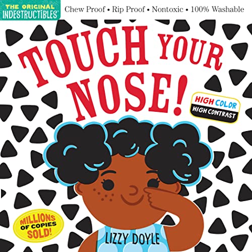 Imagen de archivo de Indestructibles: Touch Your Nose (High Color High Contrast): Chew Proof Rip Proof Nontoxic 100% Washable (Book for Babies, Newborn Books, Safe to Chew) (Indestructibles) a la venta por Upward Bound Books