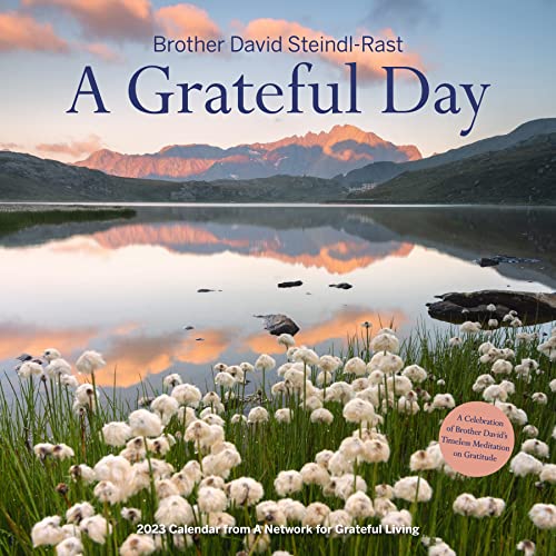 Beispielbild fr A Grateful Day Wall Calendar 2023: A Celebration of Brother Davids Timeless Meditation on Gratitude zum Verkauf von Big River Books