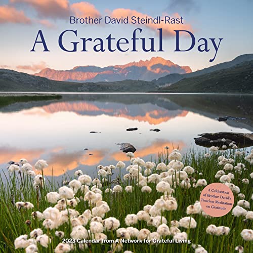Imagen de archivo de A Grateful Day Wall Calendar 2023: A Celebration of Brother Davids Timeless Meditation on Gratitude a la venta por Big River Books