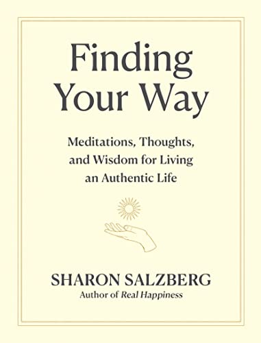 Beispielbild fr Finding Your Way: Meditations, Thoughts, and Wisdom for Living an Authentic Life zum Verkauf von Monster Bookshop