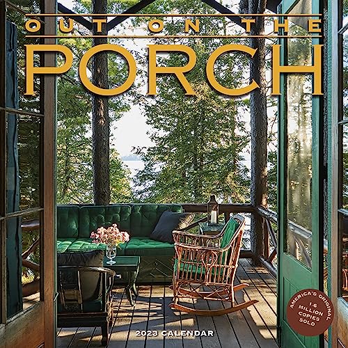 Out on the Porch Wall Calendar 2023  A Year of Front Row Seats to Fabulous Views