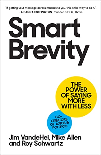 Imagen de archivo de Smart Brevity: The Power of Saying More with Less a la venta por Goodwill Books