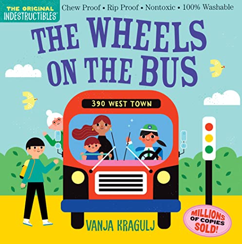 Beispielbild fr Indestructibles: The Wheels on the Bus: Chew Proof Rip Proof Nontoxic 100% Washable (Book for Babies, Newborn Books, Safe to Chew) (Indestructibles) zum Verkauf von BooksRun