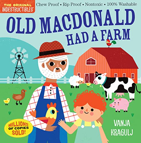 Imagen de archivo de Indestructibles: Old MacDonald Had a Farm: Chew Proof  Rip Proof  Nontoxic  100% Washable (Book for Babies, Newborn Books, Safe to Chew) a la venta por Books Unplugged