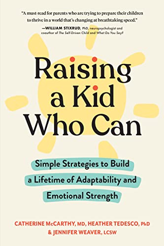 Stock image for Raising a Kid Who Can: Simple Strategies to Build a Lifetime of Adaptability and Emotional Strength for sale by Red's Corner LLC
