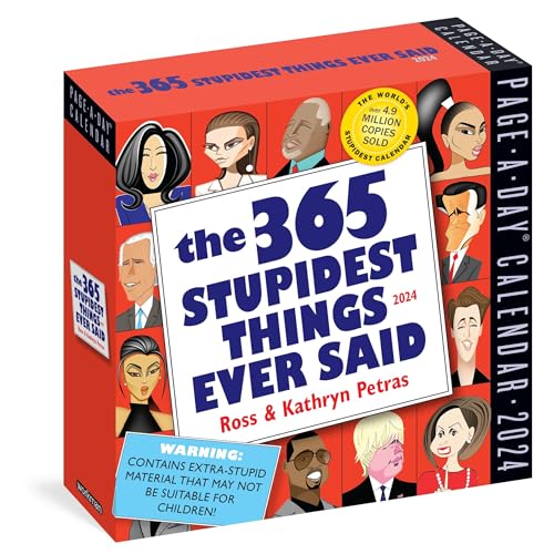 Stock image for 365 Stupidest Things Ever Said Page-A-Day Calendar 2024: A Daily Dose of Ignorance, Political Doublespeak, Jaw-Dropping Stupidity, and More for sale by Books Unplugged