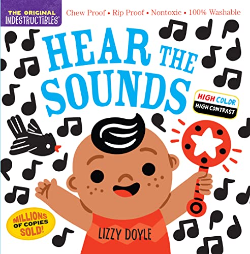 Stock image for Indestructibles: Hear the Sounds (High Color High Contrast): Chew Proof  Rip Proof  Nontoxic  100% Washable (Book for Babies, Newborn Books, Safe to Chew) for sale by PlumCircle