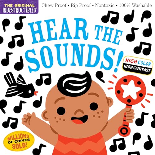 Stock image for Indestructibles: Hear the Sounds (High Color High Contrast): Chew Proof  Rip Proof  Nontoxic  100% Washable (Book for Babies, Newborn Books, Safe to Chew) for sale by PlumCircle