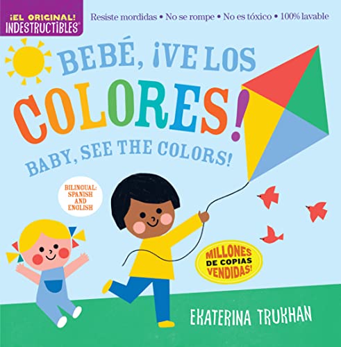 Stock image for Indestructibles: Beb , ¡Ve Los Colores! / Baby, See the Colors!: Chew Proof - Rip Proof - Nontoxic - 100% Washable (Book for Babies, Newborn Books, Sa for sale by ThriftBooks-Atlanta