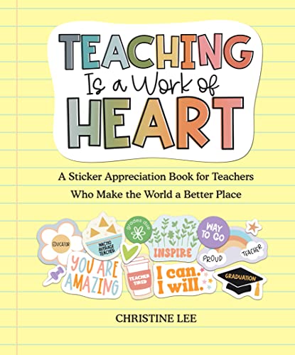 Beispielbild fr Teaching Is a Work of Heart: A Sticker Appreciation Book for Teachers Who Make the World a Better Place zum Verkauf von WorldofBooks