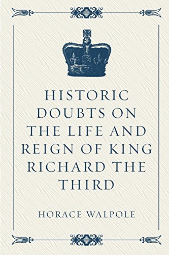 9781523600380: Historic Doubts on the Life and Reign of King Richard the Third