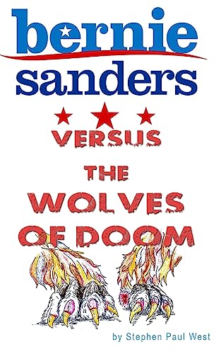 Beispielbild fr Bernie Sanders versus the wolves of doom zum Verkauf von THE SAINT BOOKSTORE