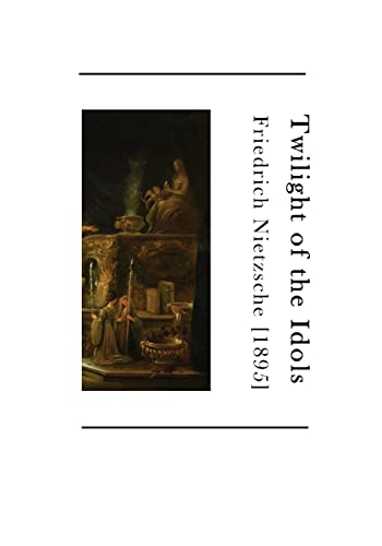 9781523605514: Twilight of the Idols: How to Philosophize with a Hammer