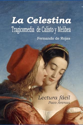 Stock image for La Celestina - Tragicomedia de Calisto y Melibea: Lectura facil, castellano actual for sale by medimops