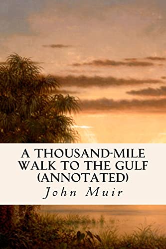 Stock image for A Thousand-Mile Walk to the Gulf (annotated) for sale by ThriftBooks-Atlanta