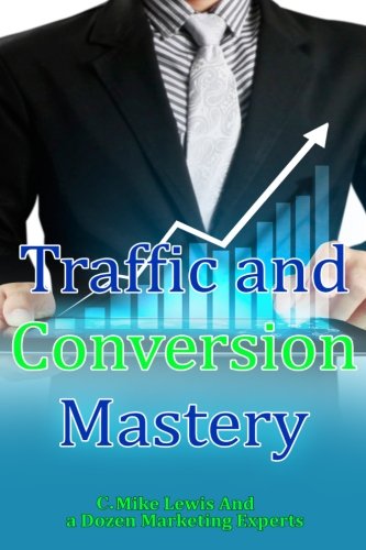 Beispielbild fr Traffic And Conversion Mastery zum Verkauf von HPB-Red