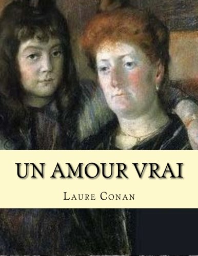 9781523610044: Un amour vrai (French Edition)