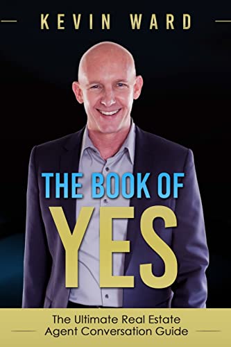 Stock image for The Book of YES: The Ultimate Real Estate Agent Conversation Guide for sale by ThriftBooks-Dallas