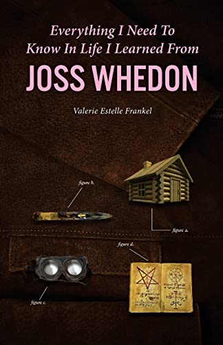 Stock image for Everything I Need to Know in Life I Learned from Joss Whedon for sale by HPB-Emerald