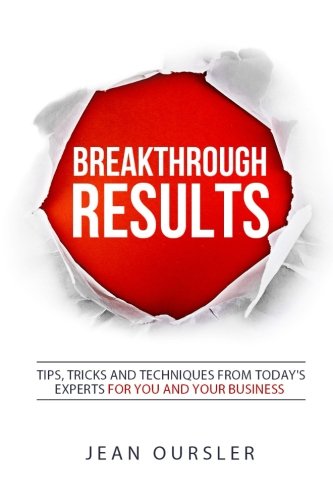 9781523615087: Breakthrough Results!: Tips, Tricks and Techniques From Today’s Experts For You and Your Business