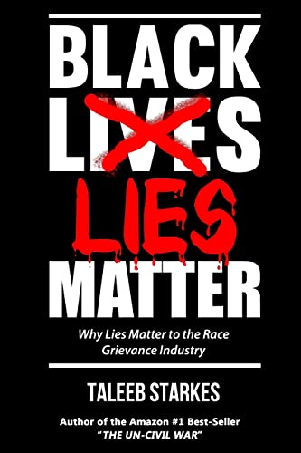 9781523615919: Black Lies Matter: Why Lies Matter to the Race Grievance Industry
